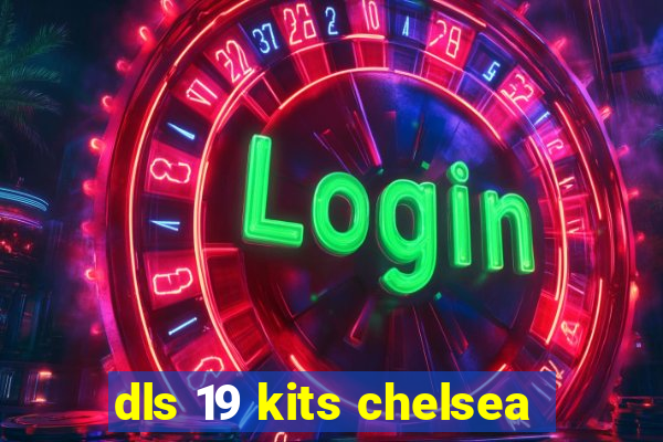 dls 19 kits chelsea